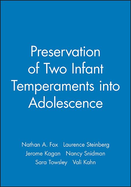Preservation of Two Infant Temperaments Into Adolescence - Ingram
