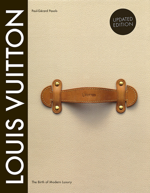 Louis Vuitton: The Birth of Modern Luxury Updated Edition (Revised) - Ingram