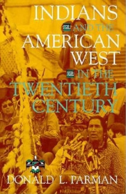 Indians and the American West in the Twentieth Century - Ingram