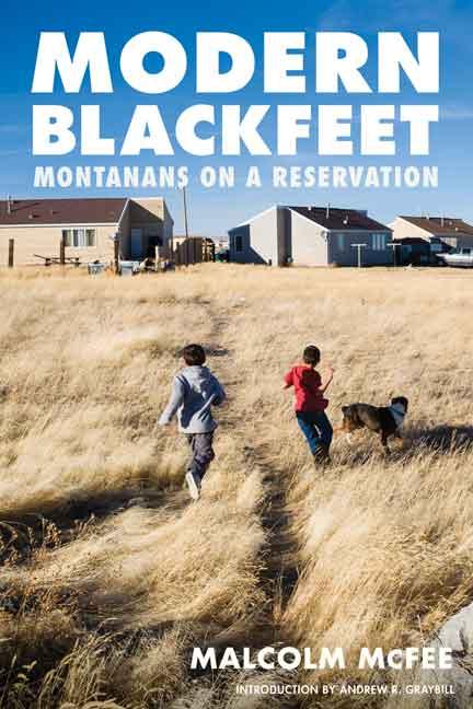 Modern Blackfeet: Montanans on a Reservation (Revised) - Ingram