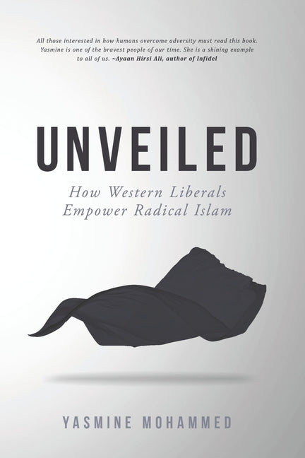 Unveiled: How Western Liberals Empower Radical Islam - Ingram