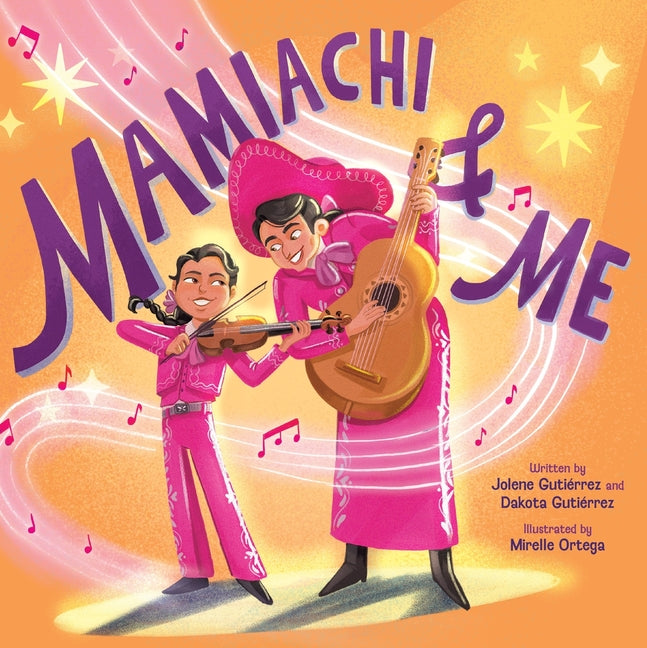 Mamiachi & Me: My Mami's Mariachi Band (a Picture Book) - Ingram