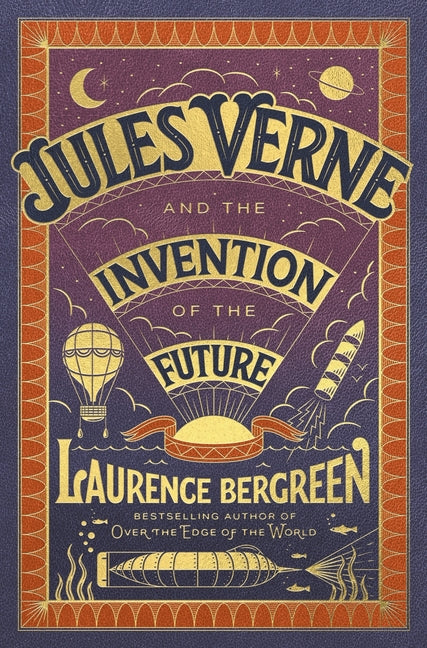 Jules Verne and the Invention of the Future - Ingram