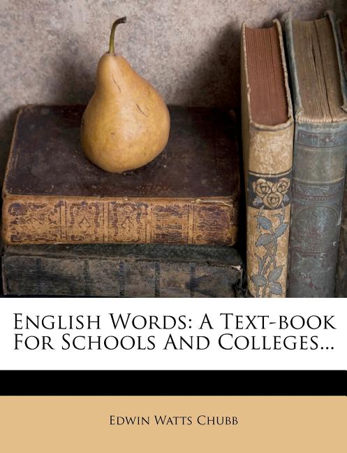 English Words: A Text-Book for Schools and Colleges... - Ingram