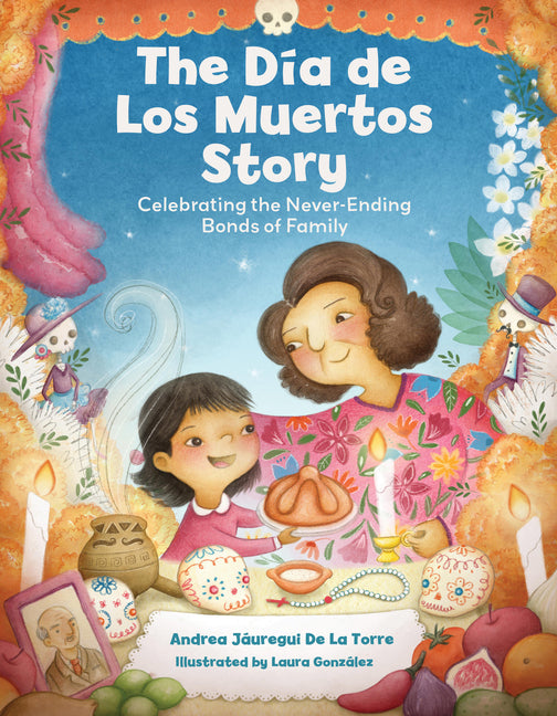 Dia de Los Muertos Story: Celebrating the Never-Ending Bonds of Family - Ingram