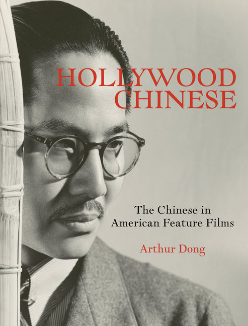 Hollywood Chinese: The Chinese in American Feature Films - Ingram