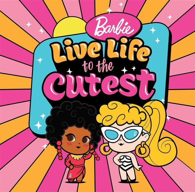 Barbie: Live Life to the Cutest - Ingram