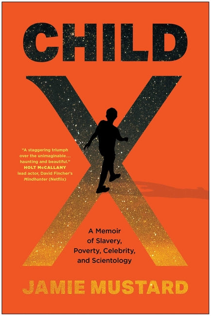 Child X: A Memoir of Slavery, Poverty, Celebrity, and Scientology - Ingram