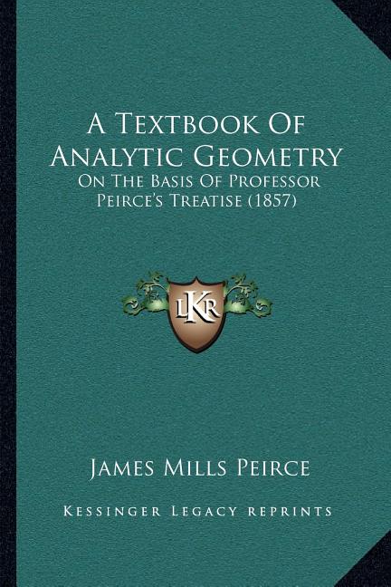 Textbook Of Analytic Geometry: On The Basis Of Professor Peirce's Treatise (1857) - Ingram