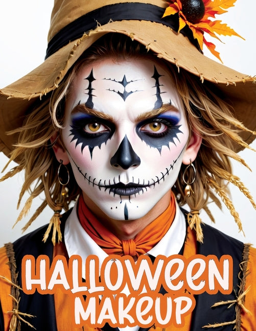 Halloween Makeup: A Beginner's Friendly Step-by-Step Guide to Easy and Professional Face Painting Instructions for Men and Teens, in Full Color - Ingram