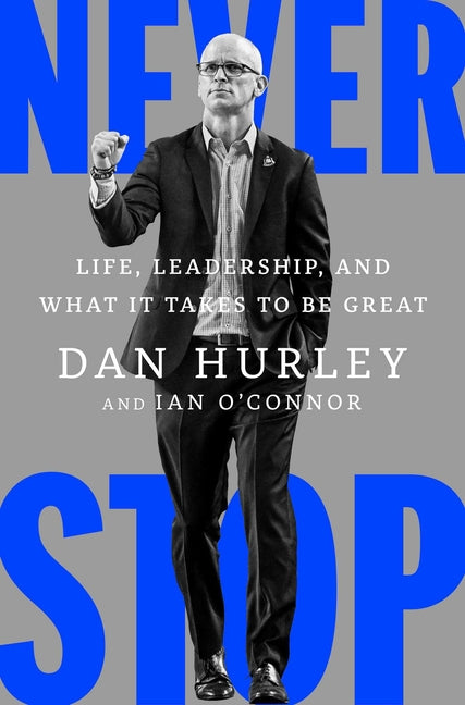 Never Stop: Life, Leadership, and What It Takes to Be Great - Ingram