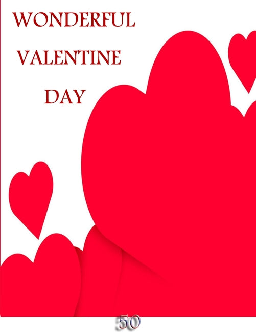 50 Wonderful Valentine Day: Coloring Book Featuring Romantic, Beautiful and Fun Valentine's Day Designs for Stress and Relaxation - Ingram