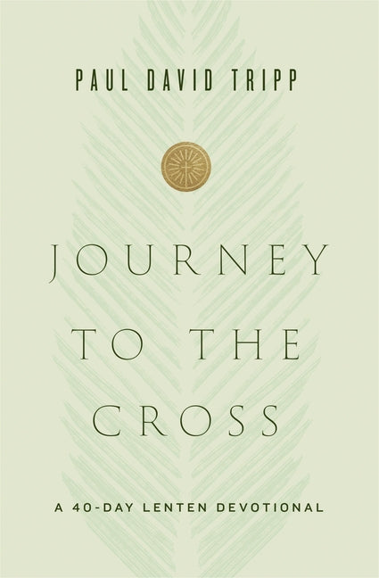 Journey to the Cross: A 40-Day Lenten Devotional - Ingram