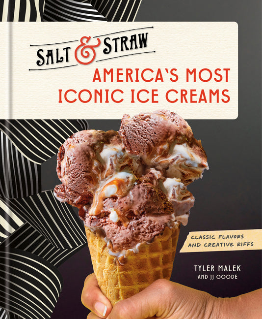 America's Most Iconic Ice Creams: A Salt & Straw Cookbook: Classic Flavors and Creative Riffs - Ingram