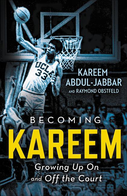 Becoming Kareem: Growing Up on and Off the Court - Ingram