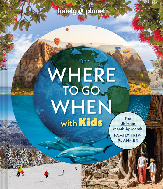 Lonely Planet Where to Go When with Kids - Ingram