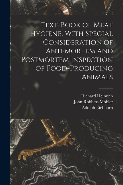 Text-book of Meat Hygiene, With Special Consideration of Antemortem and Postmortem Inspection of Food-producing Animals - Ingram