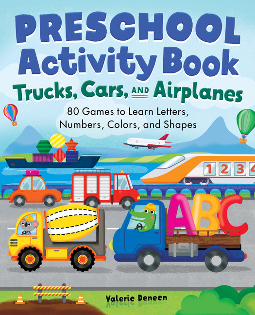 Preschool Activity Book Trucks, Cars, and Airplanes: 80 Games to Learn Letters, Numbers, Colors, and Shapes - Ingram