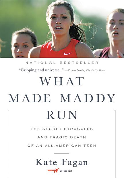 What Made Maddy Run: The Secret Struggles and Tragic Death of an All-American Teen - Ingram