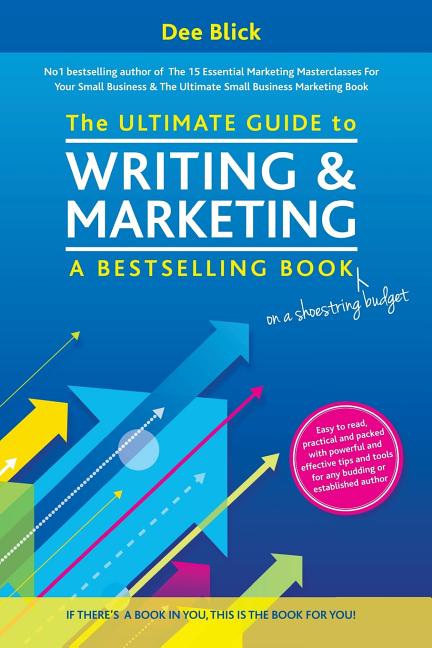 Ultimate Guide to Writing and Marketing a Bestselling Book - on a Shoestring Budget - Ingram