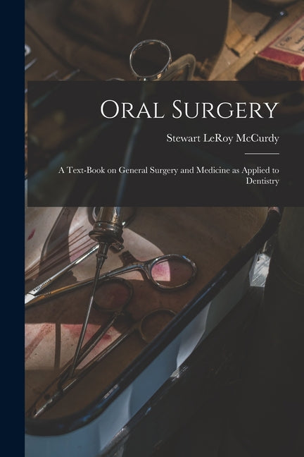 Oral Surgery: a Text-book on General Surgery and Medicine as Applied to Dentistry - Ingram