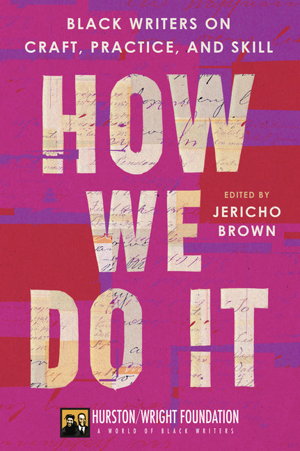 How We Do It: Black Writers on Craft, Practice, and Skill - Ingram