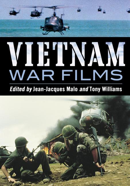 Vietnam War Films: More Than 600 Feature, Made-For-Tv, Pilot and Short Movies, 1939-1992, from the United States, Vietnam, France, Belgium, Australia, - Ingram