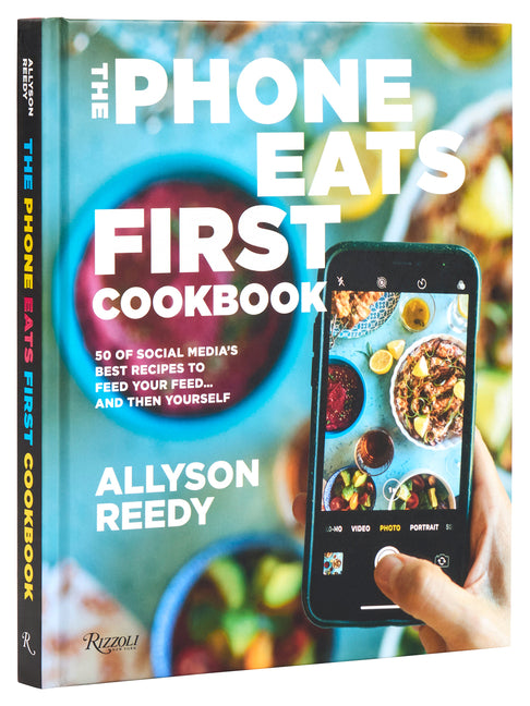 Phone Eats First Cookbook: 50 of Social Media's Best Recipes to Feed Your Feed . . . and Then Yourself - Ingram
