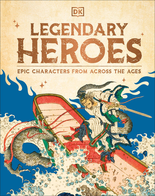 Legendary Heroes: Epic Characters from Across the Ages - Ingram