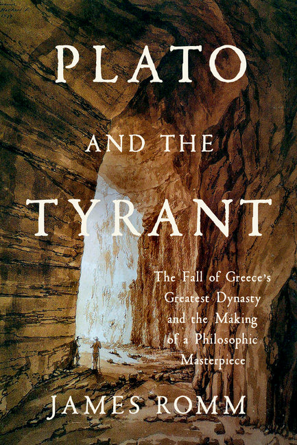 Plato and the Tyrant: The Fall of Greece's Greatest Dynasty and the Making of a Philosophic Masterpiece - Ingram