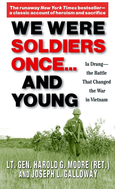 We Were Soldiers Once... and Young: Ia Drang - The Battle That Changed the War in Vietnam (Revised) - Ingram