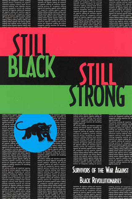 Still Black, Still Strong: Survivors of the U.S. War Against Black Revolutionaries - Ingram