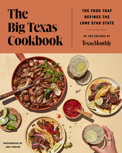 Big Texas Cookbook: The Food That Defines the Lone Star State - Ingram