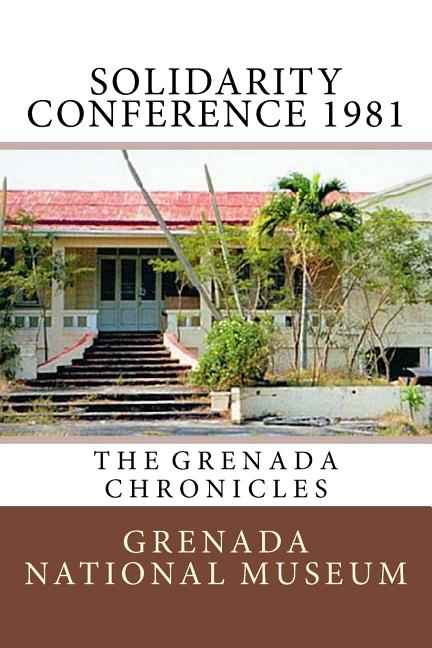 Solidarity Conference 1981: The Grenada Chronicles - Ingram