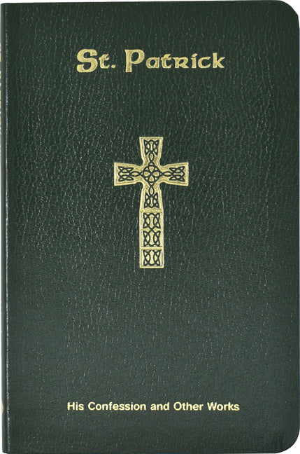 St. Patrick: His Confession and Other Works - Ingram