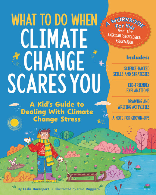 What to Do When Climate Change Scares You: A Kid's Guide to Dealing with Climate Change Stress - Ingram
