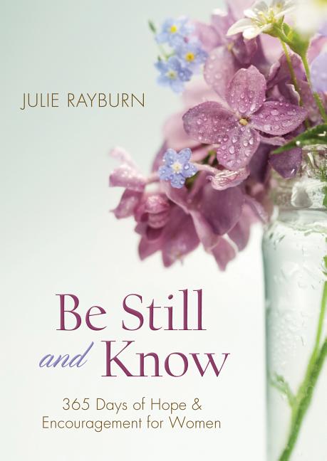Be Still and Know: 365 Days of Hope and Encouragement for Women - Ingram