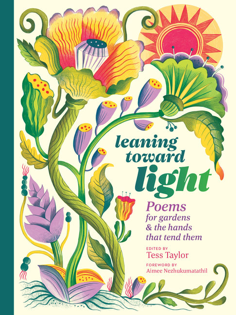 Leaning Toward Light: Poems for Gardens & the Hands That Tend Them - Ingram