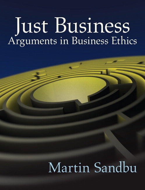Just Business: Arguments in Business Ethics - Ingram