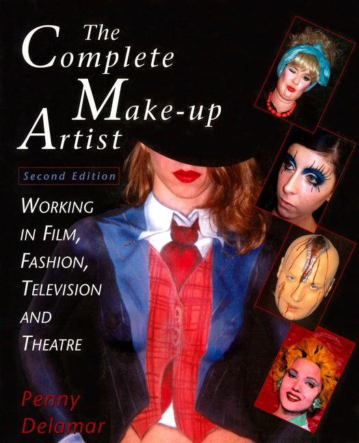 Complete Make-Up Artist, Second Edition: Working in Film, Fashion, Television and Theatre - Ingram