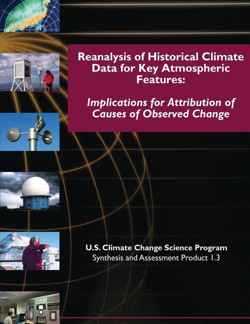 Reanalysis of Historic Climate Data for Key Atmospheric Features: Implications for Attribution of Causes of Observed Change - Ingram