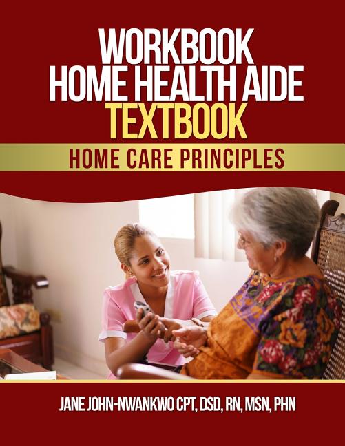 Workbook Home Health Aide Textbook: Home Care Principles - Ingram