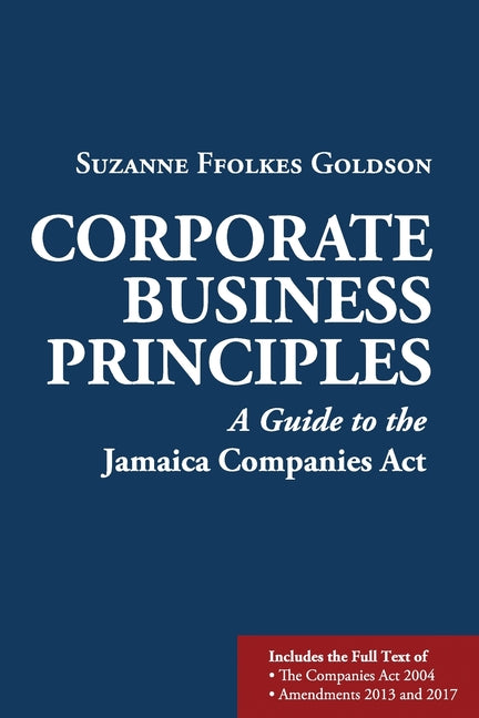 Corporate Business Principles: A Guide to the Jamaica Companies Act - Ingram
