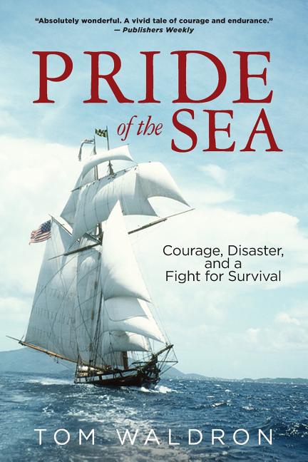 Pride of the Sea: Courage, Disaster, and a Fight for Survival - Ingram
