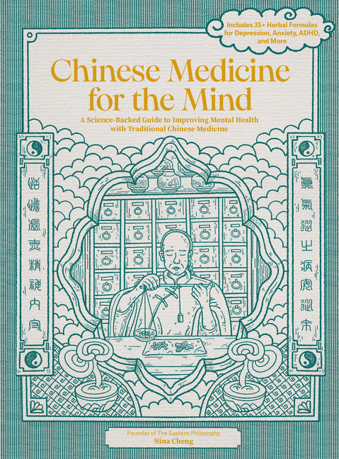 Chinese Medicine for the Mind: A Science-Backed Guide to Improving Mental Health with Traditional Chinese Medicine-Includes 35+ Herbal Formulas for De - Ingram