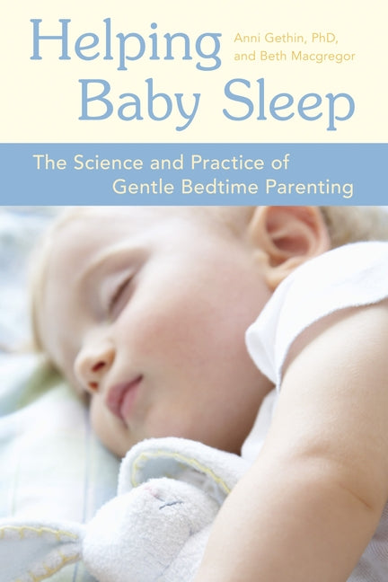 Helping Baby Sleep: The Science and Practice of Gentle Bedtime Parenting - Ingram