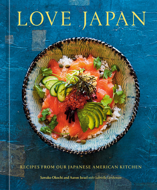 Love Japan: Recipes from Our Japanese American Kitchen [A Cookbook] - Ingram