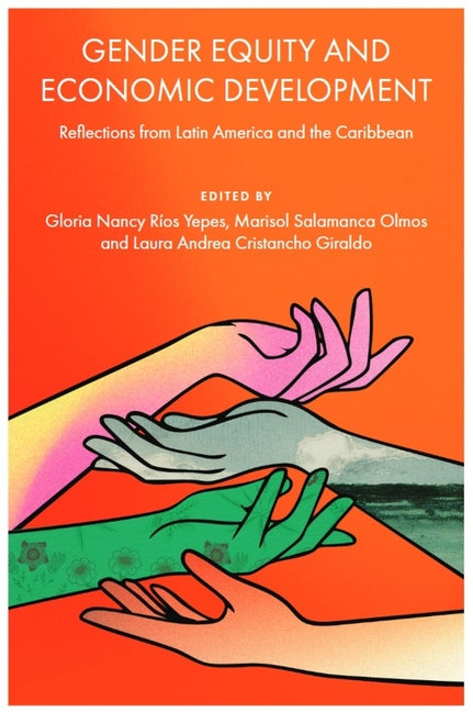 Gender Equity and Economic Development: Reflections from Latin America and the Caribbean - Ingram