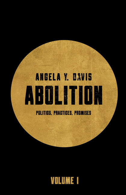 Abolition: Politics, Practices, Promises, Vol. 1 - Ingram