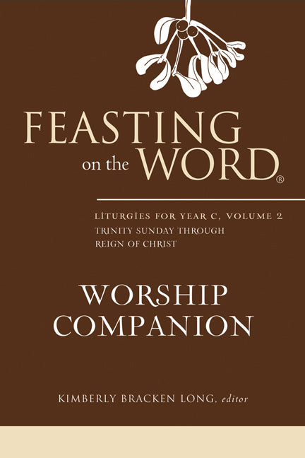 Feasting on the Word Worship Companion, Year C, Volume 2 - Ingram